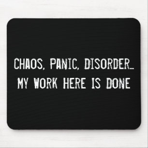 Mousepad Caos, Pânico, Perturbação... Meu Trabalho Aqui