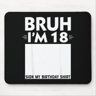 Mousepad Cara Eu Sou Presente De 18 Anos Sinal De Menino De