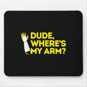 Mousepad Cara, onde está meu braço amputado incapacita a co