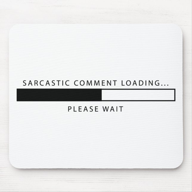 Mousepad Carga sarcástica do comentário (Frente)