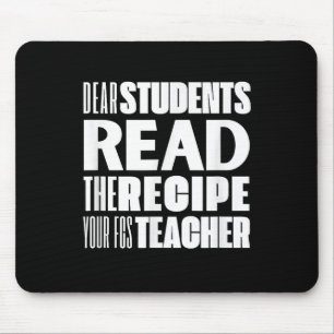 Mousepad Caros Estudantes, Leia A Receita De Seu Professor