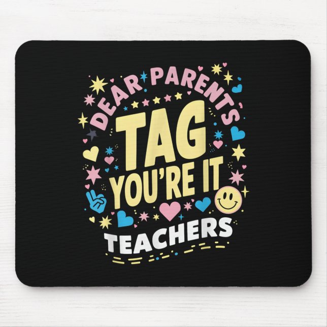 Mousepad Caros pais dizem que você ama professores no dia p (Frente)