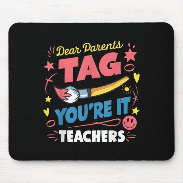 Mousepad Caros pais dizem que você é professor de amor no d (Frente)