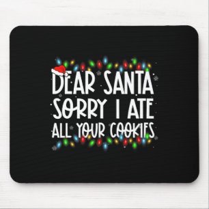 Mousepad Caros Papais noeis, Desculpem-me por ter comido to