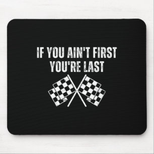 Mousepad Carro Race Engraçado Se você não é primeiro você é