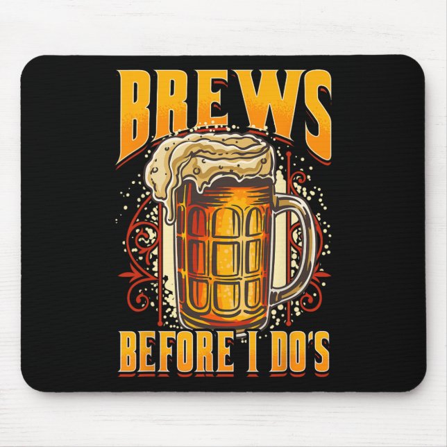 Mousepad Casamento Engraçado Bebida Antes de Eu Dos Cerveja (Frente)