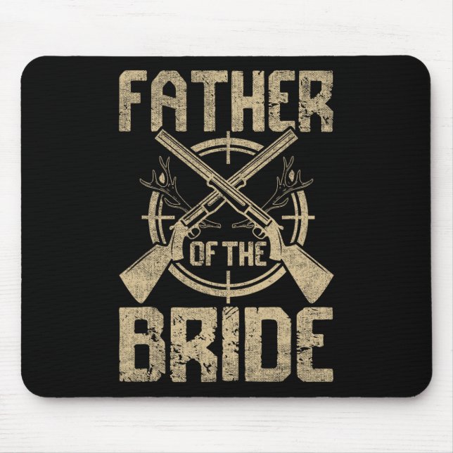 Mousepad Casamento Engraçado Pai Da Noiva Caça  (Frente)