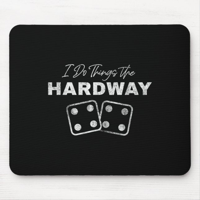 Mousepad Casino Craps Player I Do Things The Hardway Gamble (Frente)