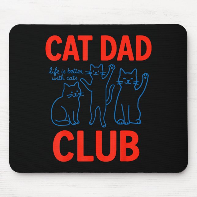Mousepad Cat Dad Club Life Is Better With Cats Father's Day (Frente)