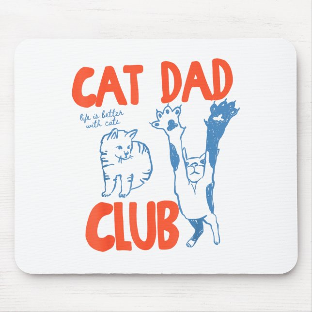 Mousepad Cat Dad Club Life Is Better With Cats Father's Day (Frente)