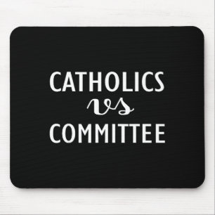 Mousepad Católicos Engraçados Vs Comitês