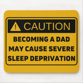 Mousepad Caution: Fatherhood Causes Sleep Deprivation