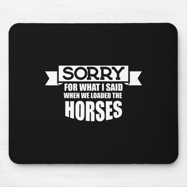 Mousepad Cavalo Andando Desculpe Pelo Que Eu Disse Quando C (Frente)