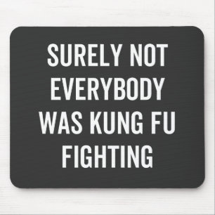 Mousepad Certamente Nem Todos Estavam Lutando Contra Kung F