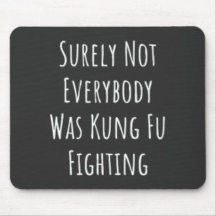 Mousepad Certamente Nem Todos Estavam Lutando Contra Kung F