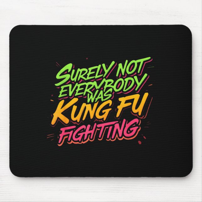 Mousepad Certamente Nem Todos Estavam Lutando Kung Fu (Frente)
