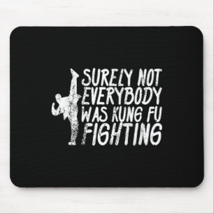 Mousepad Certamente Nem Todos Estavam Lutando Kung Fu Karat