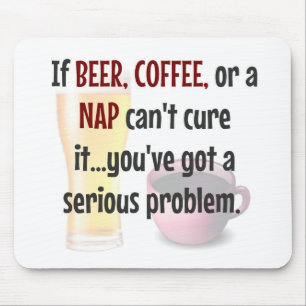 Mousepad CERVEJA, CAFÉ, NAP... Problema resolvido