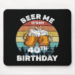 Mousepad Cerveja pra mim é meu 40º aniversário