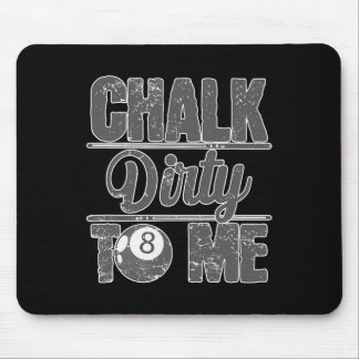 Mousepad Chalk Dirty To Me Billiards 8