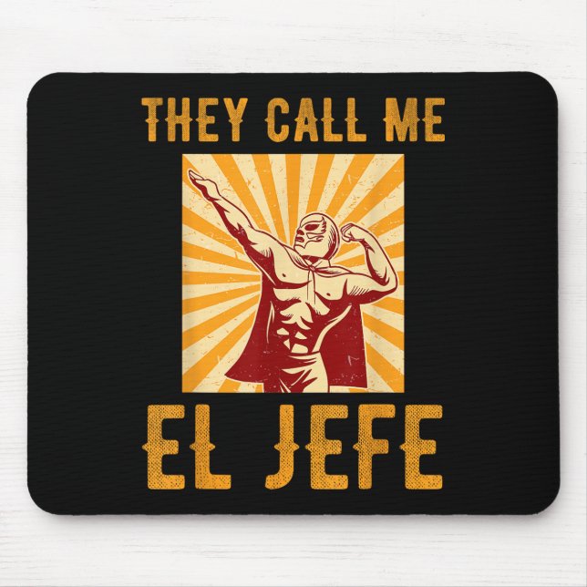 Mousepad Chamam-me El Jefe Bragging Chefe Piada Fi mexicano (Frente)
