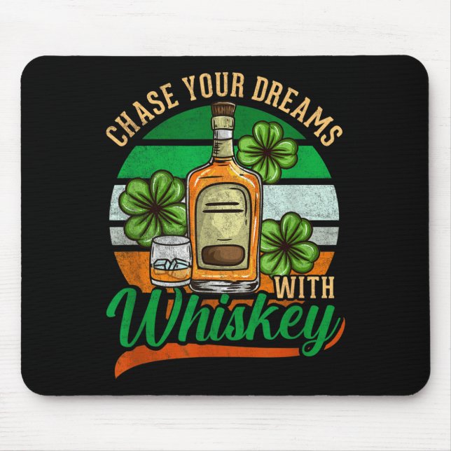 Mousepad Chase Your Dreams With Whiskey St. Patrick's Day C (Frente)