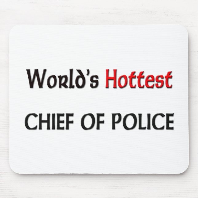 Mousepad Chefe De Polícia Mais Quente Do Mundo (Frente)