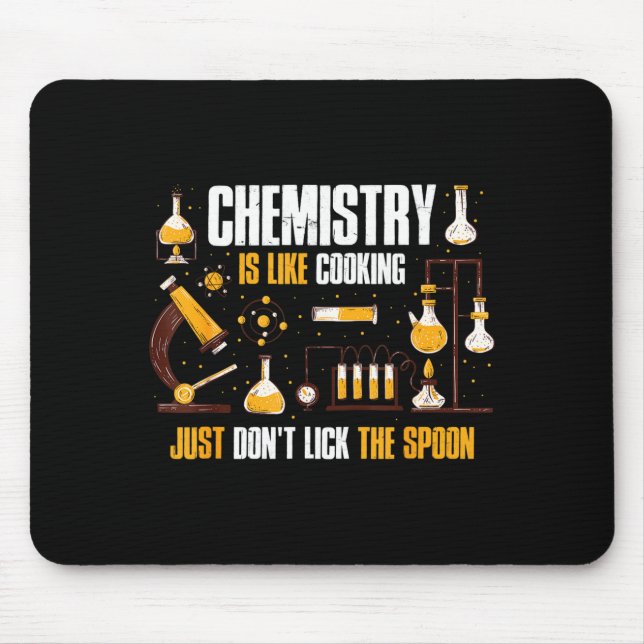 Mousepad Chemistry Is Like Cooking Just Don't Lick The Son  (Frente)