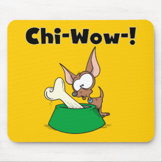 Mousepad Chihuhua Chi-Wow T-shirts e presentes