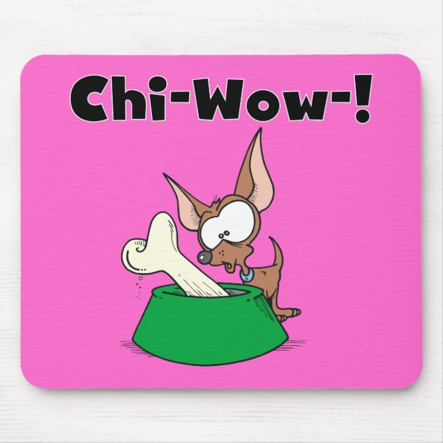 Mousepad Chihuhua Chi-Wow T-shirts e presentes (Frente)