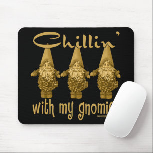 Mousepad Chillin com meu Gnomies!