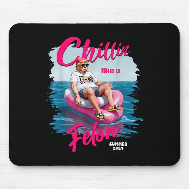 Mousepad Chillin Como Um Felon Engraçado Shirt Summer Trum (Frente)