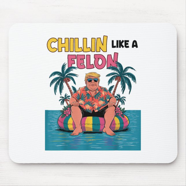 Mousepad Chillin Como Um Felon Trump Para A Cimeira Do Pres (Frente)