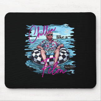 Mousepad Chillin Like A Felon Funny Trump Summer 2024 (em