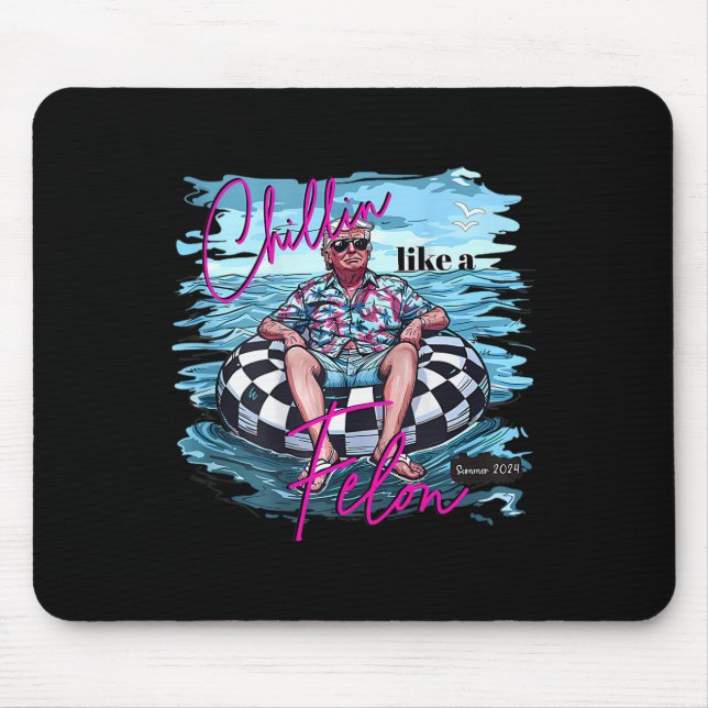 Mousepad Chillin Like A Felon Funny Trump Summer 2024 (em (Frente)