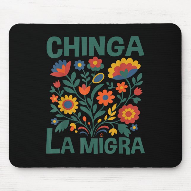 Mousepad Chinga La Migra Flores Retro (Frente)