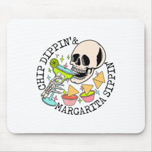 Mousepad Chip Dippin Margarita Sippin Funny Skull