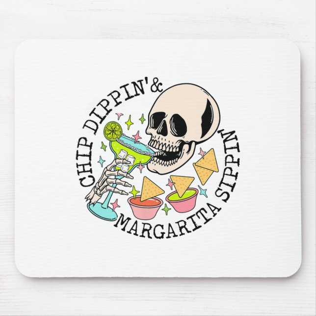 Mousepad Chip Dippin Margarita Sippin Funny Skull (Frente)