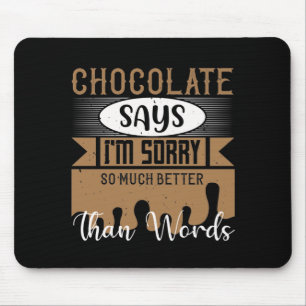Mousepad Chocolate Diz Que Sinto Muito Melhor Que Palavras