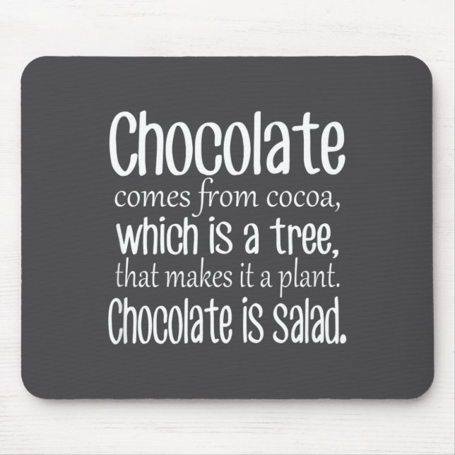 Mousepad Chocolate Is Salad Funny Diet Quote  (Frente)