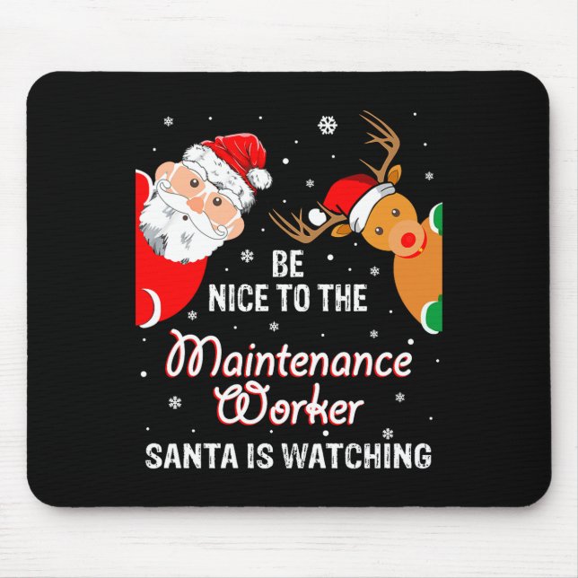 Mousepad Christmas Be Nice To The Maintenance Worker Santa  (Frente)