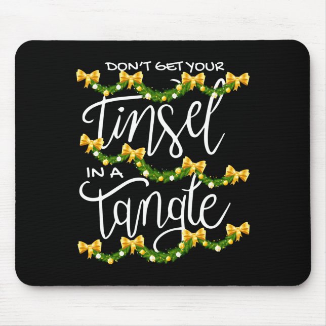 Mousepad Christmas Don't Get Your Tinsel In A Tangle Festiv (Frente)