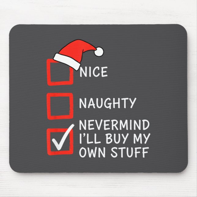 Mousepad Christmas Naughty Or Nice Checklist - Nevermind I' (Frente)