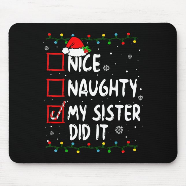 Mousepad Christmas Nice Naughty My Sister Did It Xmas Famil (Frente)