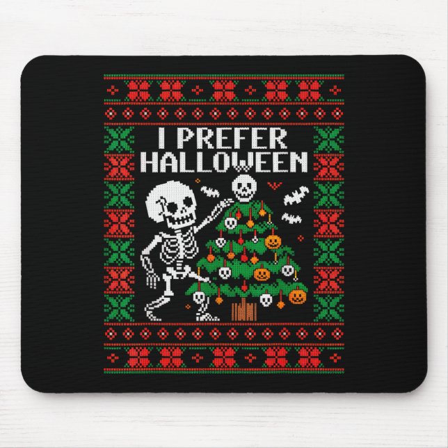 Mousepad Christmas Skeleton I Prefer Halloween Ugly Christm (Frente)