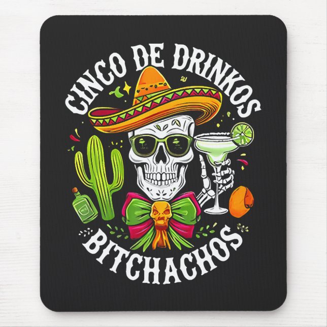 Mousepad Cinco De Drinko Bitchachos (Frente)