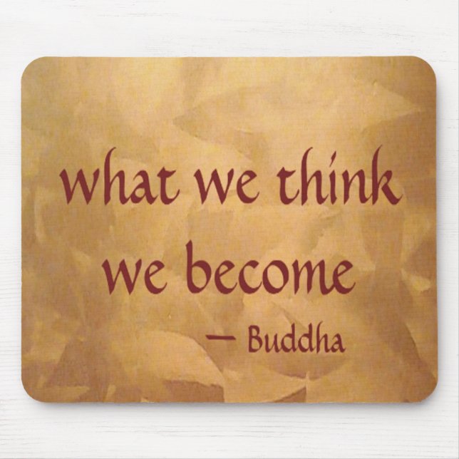 Mousepad Citação Buda; O Que Pensamos Que Nos Tornamos (Frente)