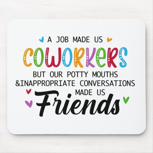 Mousepad Citação de Colega de Trabalho - O Trabalho nos Fez (Frente)