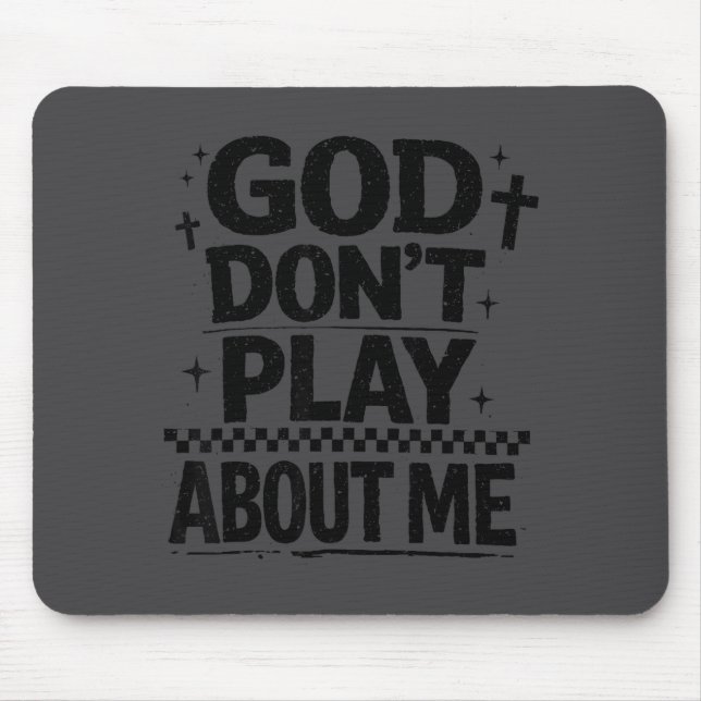 Mousepad Citação de Fé Cristã Deus Não Brinca Comigo  (Frente)