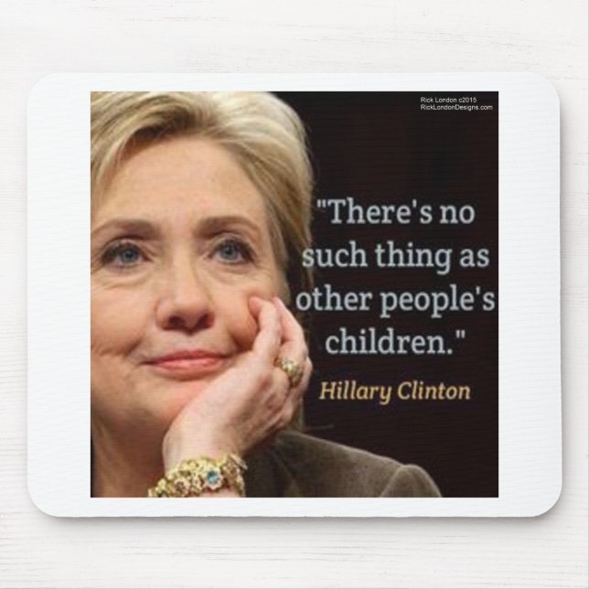 Mousepad Citação de Hillary Clinton & All Children (Frente)